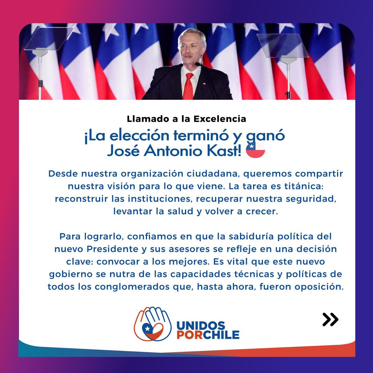 Luego de una jornada de votaciones  impecable, el nuevo presidente de Chile, periodo 2026/ 2030 es José Antonio Kast.

Como movimiento ciudadano acompañaremos al nuevo gobierno con la convicción de que será un camino basado en el trabajo y donde esperamos prime la democracia y la unidad nacional.

¡Chile está primero, justo, libre y en paz. 🇨🇱

#unidosporchileoficial#unidosporchile#chile#democracia#paz#respeto #presidenteKast  #futuro #prosperidad #democracia #trabajo